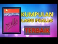 KUMPULAN LAGU PSALLO TERBAIK