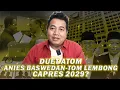 Lagu Anies-Tom Lembong, serius duet maju pilpres 2029? - Politik Syaiun-Syaiun Adi Prayitno