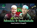 Download Lagu BATTLE VOCAL II Addinulana II Assubhubada II Ustadz Mustafidz Azzahir Feat Mejelis Gandrung Nabi
