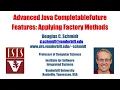 Advanced Java CompletableFuture Features Applying Factory Methods