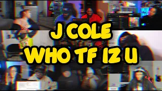 j cole who tf iz u uncut reaction mashup