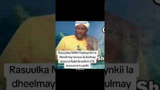 Rasuulka NNKH Habaynkii La Dheelmay Wuxuu La Kulmay Abuuna Nabi Ibraahim CS Wuxuuna Kuyidhi Xuska  Rasuulka NNKH Habaynkii La Dheelmay Wuxuu La Kulmay Abuuna Nabi Ibraahim CS Wuxuuna Kuyidhi Xuska