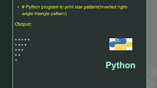 Python program to print star pattern Inverted right - angle triangle pattern