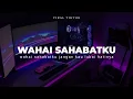 Download Lagu DJ WAHAI SAHABATKU JANGAN KAU LUKAI HATINYA KOPLO VIRAL TIKTOK YK FVNKY