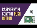 Raspberry Pi - Push Button Tutorial with Python 3
