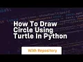 how to draw circle using turtle in python