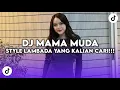 Download Lagu DJ MAMA MUDA STYLE LAMBADA TREND VELOCITY TIK TOK TERBARU YANG KALIAN CARI CARI Download Lagu DJ MAMA MUDA STYLE LAMBADA TREND VELOCITY TIK TOK TERBARU YANG KALIAN CARI CARI