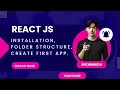 React js Installation Folder Structure Explained Build Your First App