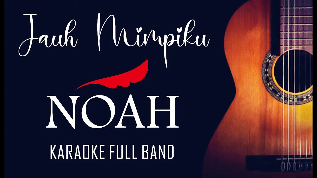 Jauh Mimpiku - NOAH (Official Karaoke Full Band)