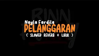 Download PELANGGARAN | NAYLA FARDILA (trimo ngalih ngempet perih) SLOWED+REVERB MP3