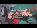 Lagu Have Yourself a Merry Little Christmas - Frank Sinatra (Cover)