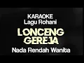 Lagu Lonceng gereja karaoke || Nada rendah wanita || Dengarlah Tuhan memanggilmu