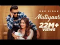 MUTIYAAR – Gur Sidhu ft Jasmeen Akhtar | Ginni Kapoor | Latest Punjabi Song 2024 | Official Music 