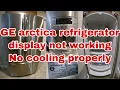 GE Artica Refrigerator Display NOT Working Model Number PFSS5RKZASS