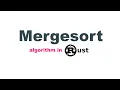 Mergesort algorithm implemented in rust language