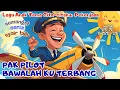 Download Lagu Lagu Anak Tema Profesi / Pekerjaan / Cita-Cita : PAK PILOT BAWALAH KU TERBANG | untuk TK PAUD SD