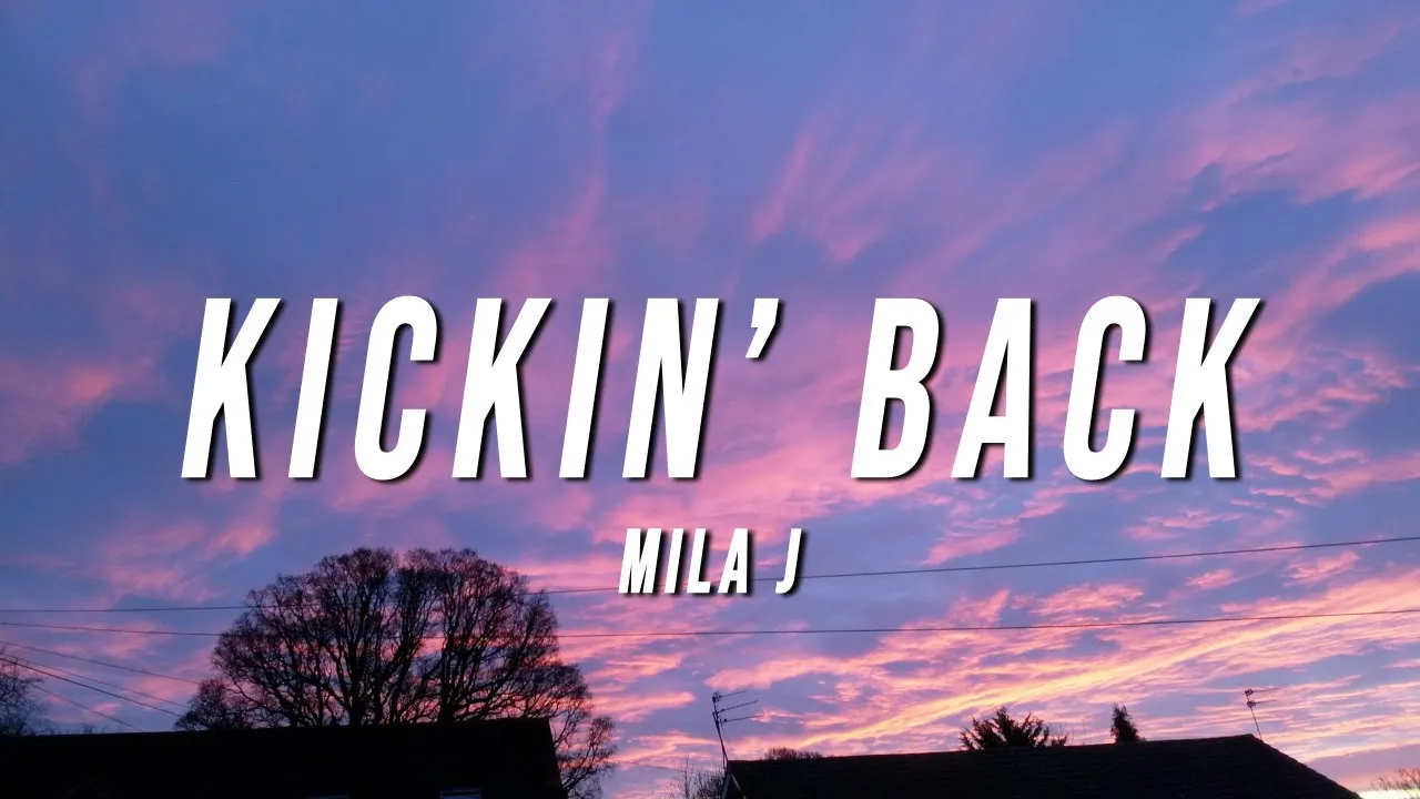 Mila J - Kickin' Back (Lyrics)
