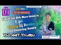 Lagu Dj Remix||Lal lal Oth More Gulabi ba e gal Tharu Dj Remix||Daincing Remix||Toinig Mix|Dj Amit tharu