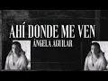 Ángela Aguilar - Ahí donde me ven "CON LETRA"