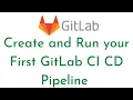 How to Create gitlab-ci yml file in GitLab Create and Run your First GitLab CI CD Pipeline