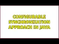 Configurable synchronization approach in Java 5 Solutions