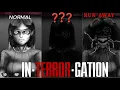 WHAT IS SHE IN-TERROR-GATION ALL ENDING