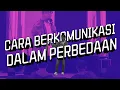 CARA BERKOMUNIKASI DALAM PERBEDAAN