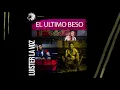 Luister La Voz - El Ultimo Beso