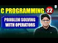 C Programming Lecture 22 Problem Solving with Operators in C Pankaj Sharma Sir