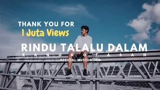 Download RINDU TALALU DALAM II _ R Angkotasan ( Official Musik Video ) MP3