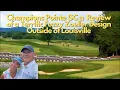 Champions Pointe Golf Club a Fuzzy Zoeller Design Outside of Louisville a Complete Review