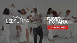 Debordo Leekunfa - David Fofana - Clip Officiel