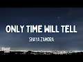 Shaya Zamora - Only Time Will Tell (Lyrics)