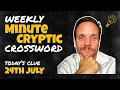 Weekly MinuteCryptic Crossword Friday 24th July