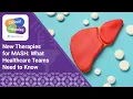 New Therapies for MASH What Healthcare Teams Need to Know Clinical Capsules Podcast