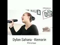 Lagu Dylan Sahara - Kemarin