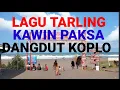 Download Lagu LAGU TARLING KAWIN PAKSA DANGDUT KOPLO