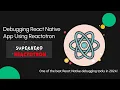 Debugging React Native Apps Using Reactotron 2026 performance native JS Debug tools
