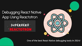 Debugging React Native Apps Using Reactotron 2026 performance native JS Debug tools