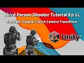 Third Person Shooter Unity Tutorial Ep 11 Smooth Shoulder Swap Crouch Camera Transitions