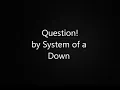 System of a Down- Question! Lyrics