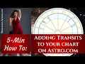 5 Minute Astro How To Add Transits on Astro com