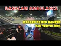 Lagu DashCam Ambulance | Oxygen Pasien Hampir Tak Tertolong | Escorting An Ambulance