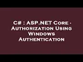 C ASP NET Core - Authorization Using Windows Authentication