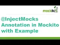 InjectMocks Annotation in Mockito with Example Mockito InjectMocks - Mocks Dependency Injection