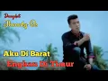Download Lagu Jhonedy Bs - Aku Di Barat Engkau Di Timur ( The Best Of Dangdut )