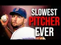 How MLB s Slowest Pitcher Humiliated Everyone With One Pitch