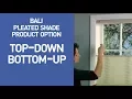 Bali Top Down Bottom Up Pleated Shades Demo