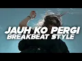 Lagu DJ BREAKBEAT JAUH KO PERGI - ANGGI VALENTIA FULL SONG TERBARU VIRAL