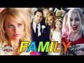 Margot Robbie Family With Parents Husband Brother Sister